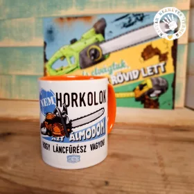 Retro bögre - Nem horkolok, azt álmodom, hogy láncfűrész vagyok - narancs bögre B007-K