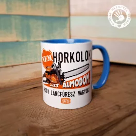 Retro bögre - Nem horkolok, azt álmodom, hogy láncfűrész vagyok - kék bögre B007-N