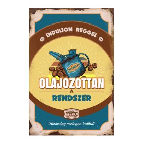   Retro fémtábla - Induljon reggel olajozottan a rendszer - kék - A4 - 20x30 cm