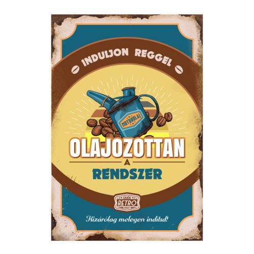 Retro fémtábla - Induljon reggel olajozottan a rendszer - kék - A4 - 20x30 cm - PREMIUM