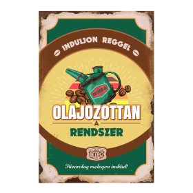   Retro fémtábla - Induljon reggel olajozottan a rendszer - zöld - A4 - 20x30 cm