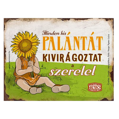 Retro fémtábla - Minden kis palántát kivirágoztat a szeretet - A3 - 30x40 cm - PREMIUM