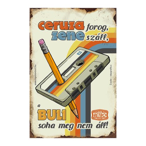 Retro fémtábla - Ceruza forog zene száll, a buli soha meg nem áll - világos - A4 - 20x30 cm - PREMIUM