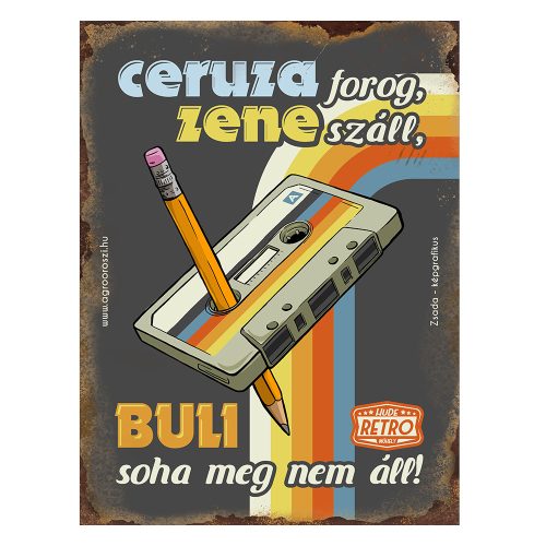 Retro fémtábla - Ceruza forog zene száll, a buli soha meg nem áll - sötét - A3 - 30x40 cm - PREMIUM