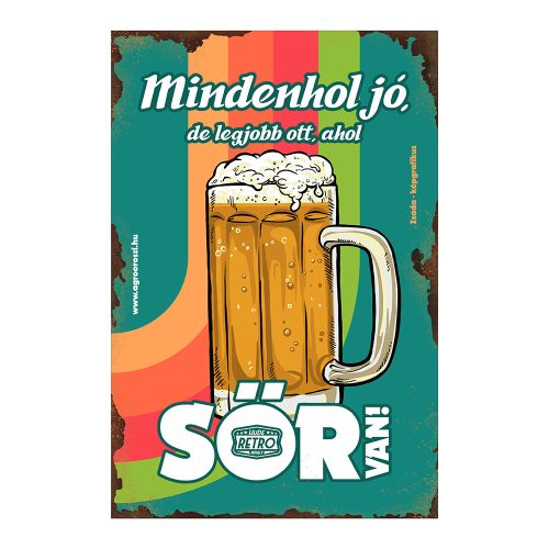 Retro fémtábla - Mindenhol jó, de legjobb ott ahol sör van - A4 - 20x30 cm - PREMIUM
