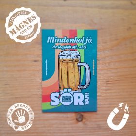   Retro hűtőmágnes - Mindenhol jó, de legjobb ott ahol sör van - 6x9 cm