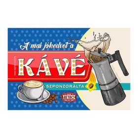   Retro fémtábla - A mai jókedvet a kávé szponzorálta - kék - A4 -20x30 cm