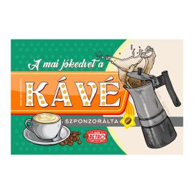   Retro fémtábla - A mai jókedvet a kávé szponzorálta - zöld- A4 -20x30 cm
