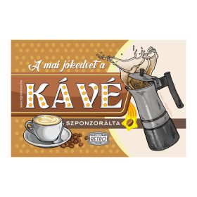   Retro fémtábla - A mai jókedvet a kávé szponzorálta - karamell - A4 -20x30 cm