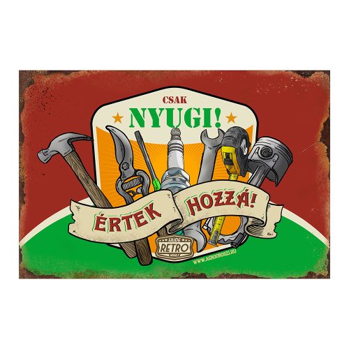 Retro fémtábla - Csak nyugi, értek hozzá - bordó-zöld - A4 - 20x30 cm - PREMIUM