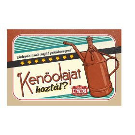   Retro fémtábla - Kenőolajat hoztál - piros - A4 - 20x30 cm