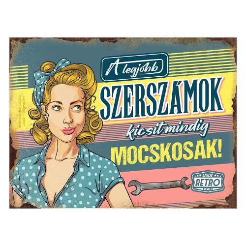 Retro fémtábla - A legjobb szerszámok néha kicsit mocskosak - kék - A3 -30x40 cm - PREMIUM