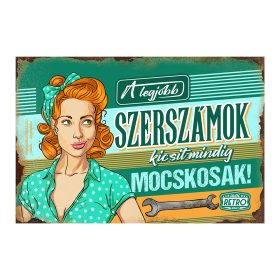   Retro fémtábla - A legjobb szerszámok néha kicsit mocskosak - türkiz - A4 -20x30 cm