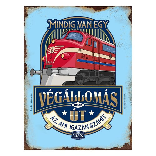 Retro fémtábla - Mindig van egy végállomás, de az út az ami igazán számít - kék - A3 - 30x40 cm - PREMIUM