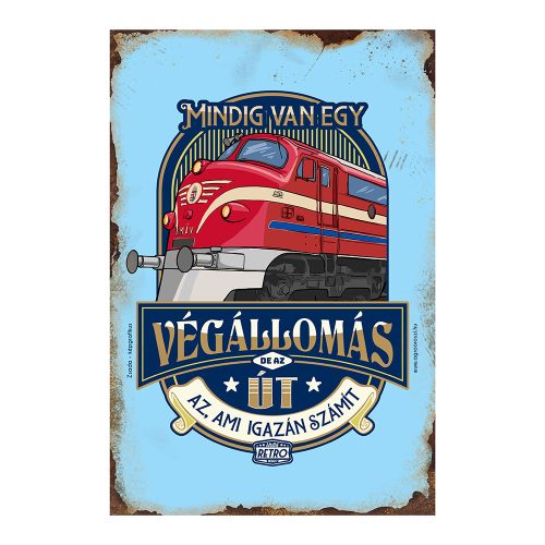 Retro fémtábla - Mindig van egy végállomás, de az út az ami igazán számít - kék - A4 - 20x30 cm - PREMIUM