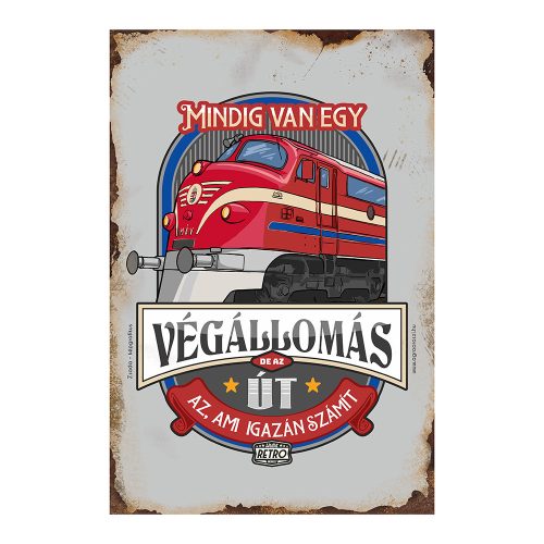 Retro fémtábla - Mindig van egy végállomás, de az út az ami igazán számít - szürke - A4 - 20x30 cm - PREMIUM