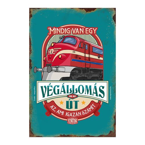 Retro fémtábla - Mindig van egy végállomás, de az út az ami igazán számít - türkiz- A4 - 20x30 cm - PREMIUM