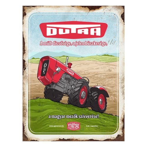 Retro fémtábla - Dutra - A múlt dicsősége, a jelen büszkesége, a magyar mezők szívverése! - A3 30x40 cm - PREMIUM