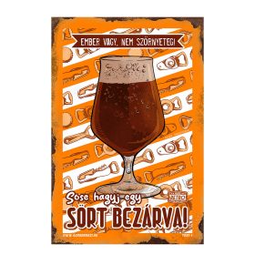   Retro fémtábla - Ember vagy, nem szörnyeteg! Sose hagyj egy sört bezárva! - narancssárga - A4 - 20x30 cm