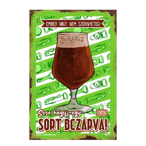 Retro fémtábla - Ember vagy, nem szörnyeteg! Sose hagyj egy sört bezárva! - zöld - A4 - 20x30 cm -  PREMIUM