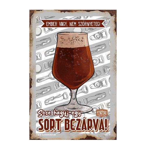 Retro fémtábla - Ember vagy, nem szörnyeteg! Sose hagyj egy sört bezárva! - szürke - A4 - 20x30 cm -  PREMIUM