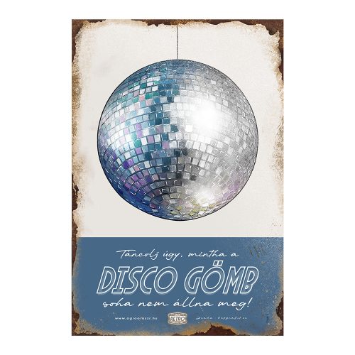 Retro fémtábla - Táncolj úgy, mintha a disco gömb soha nem állna meg - kék - A4 - 20x30 cm - PREMIUM