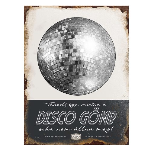 Retro fémtábla - Táncolj úgy, mintha a disco gömb soha nem állna meg - fekete - A3 - 30x40 cm - PREMIUM