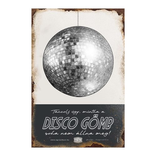 Retro fémtábla - Táncolj úgy, mintha a disco gömb soha nem állna meg - fekete - A4 - 20x30 cm
