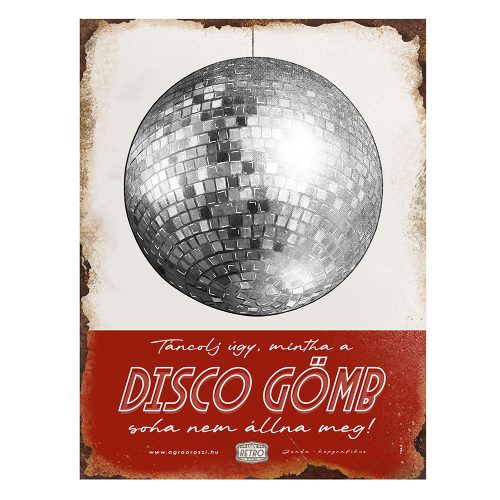 Retro fémtábla - Táncolj úgy, mintha a disco gömb soha nem állna meg - vörös - A3 - 30x40 cm - PREMIUM