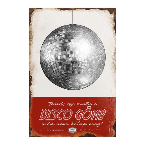 Retro fémtábla - Táncolj úgy, mintha a disco gömb soha nem állna meg - vörös - A4 - 20x30 cm - PREMIUM