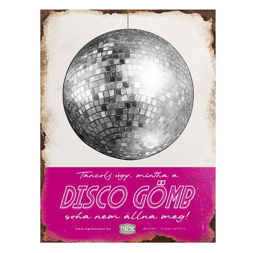 Retro fémtábla - Táncolj úgy, mintha a disco gömb soha nem állna meg - rózsaszín - A3 - 30x40 cm - PREMIUM