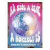 Retro fémtábla - Ha szól a zene, a nokedli is jobban szaggatja - világos rózsaszín kék- A3 - 30x40 cm - PREMIUM