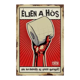 Retro fémtábla - Éljen a hős, aki kicseréli az üres gurigát! - piros - A4 - 20x30 cm  T115-1-A4