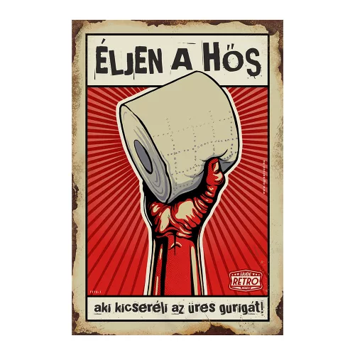 Retro fémtábla - Éljen a hős, aki kicseréli az üres gurigát! - piros - A4 - 20x30 cm - PREMIUM T115-1-A4P
