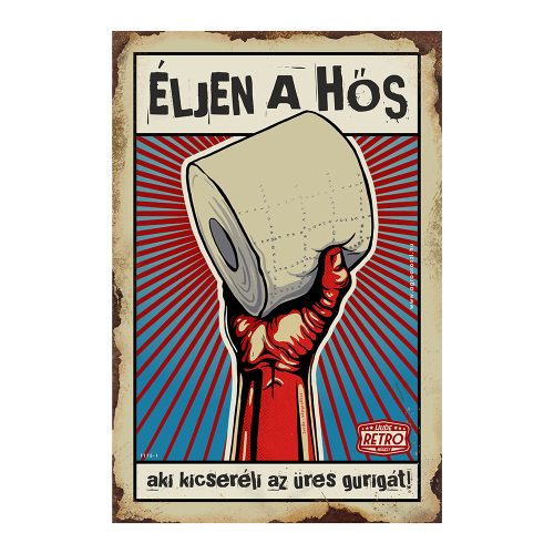 Retro fémtábla - Éljen a hős, aki kicseréli az üres gurigát! - kék- A4 - 20x30 cm 