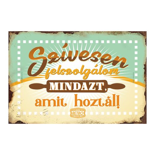 Retro fémtábla - Szívesen felszolgálom mindazt, amit hoztál! - zöld-sárga - A4 - 20x30 cm - PREMIUM