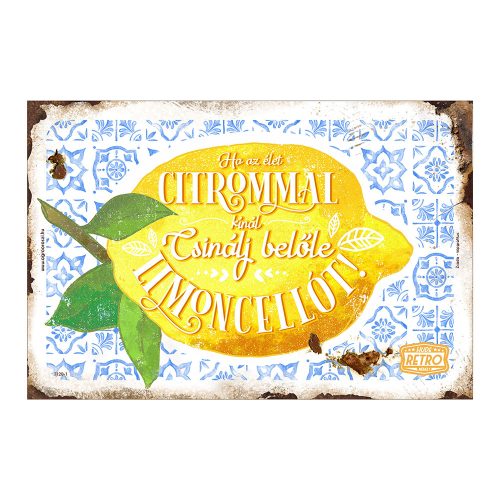 Retro fémtábla - Ha az élet citrommal kínál, csinálj belőle limoncellót - A4 - 20x30 cm