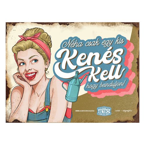 Retro fémtábla - Néha csak egy kis kenés kell, hogy beinduljon - szőke-barna - A3 -30x40 cm - PREMIUM